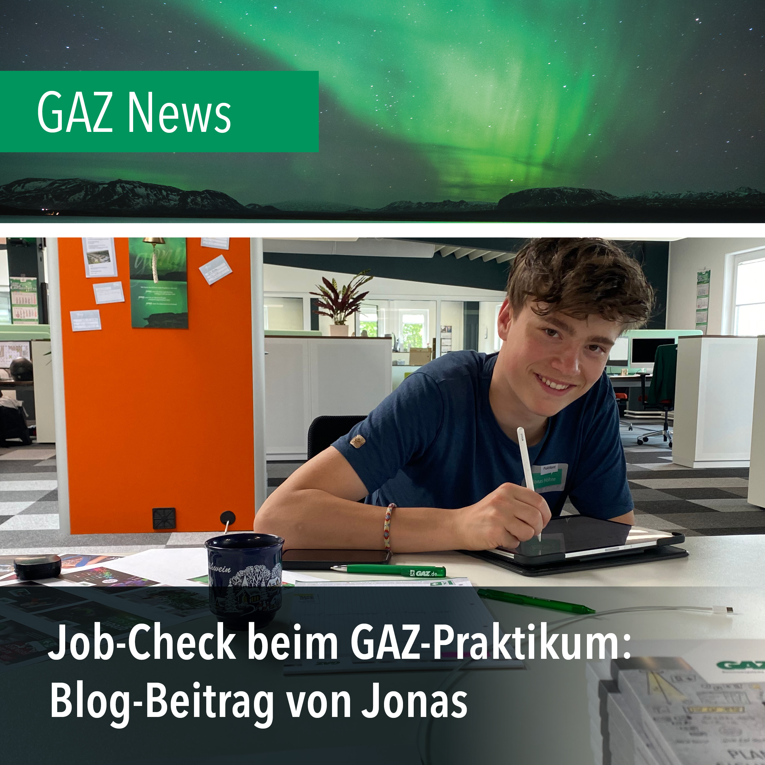 Job-Check beim GAZ-Praktikum: Blog-Beitrag von Jonas