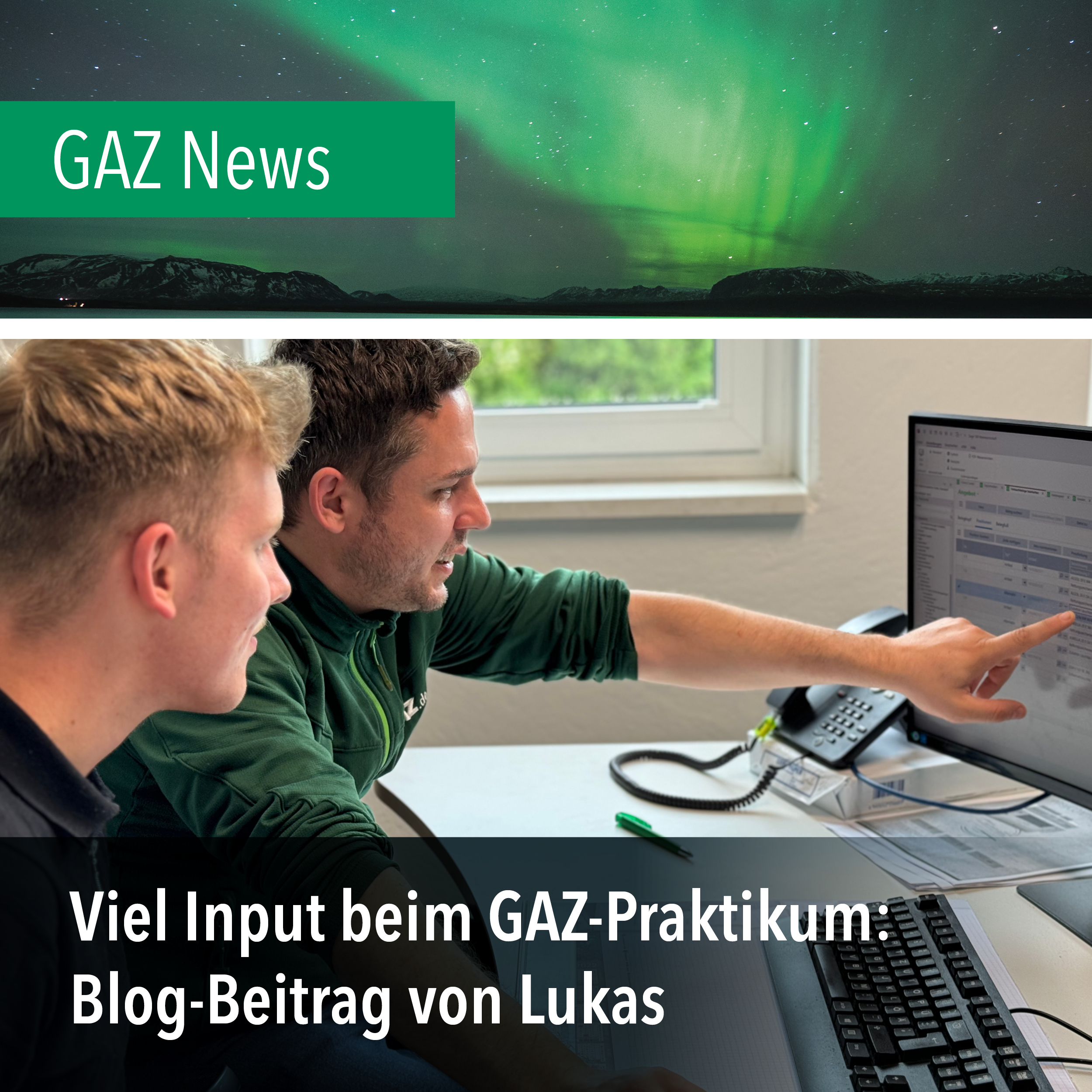 Viel Input beim GAZ Praktikum: Blog-Beitrag von Lukas